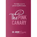 THE PINK CANARY: THE HIDDEN SECRET TO OPTIMUM HEALTH FOR WOMEN