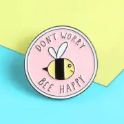 Don’t Worry Bee Happy Pin