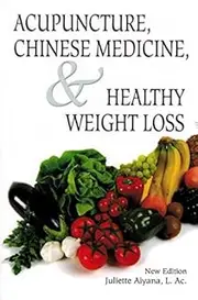 Acupuncture Chinese Medicine & Healthy Weight Loss (New Edition)
