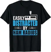 Easily Distracted by Ham Radios Amateur Operator Radio Lover ds559 T-Shirt