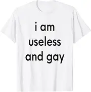 [keoStore] I Am Useless and Gay, LGBT Gay Pride ds725 T-Shirt