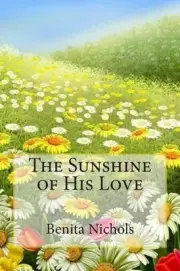 The Sunshine of His Love by Benita Nichols (English) Paperback Book