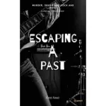 ESCAPING A PAST