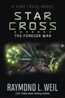 THE STAR CROSS: THE FOREVER WAR (VOLUME 4) By Raymond L. Weil **BRAND NEW**