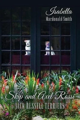Skip and Axel Rossi: Jack Russell Terriers by Isabella MacDonald Smith (English)