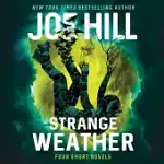 STRANGE WEATHER: FOUR SHORT NOVELS