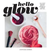 在飛比找博客來優惠-Hello Glow (DIY Skincare Book;