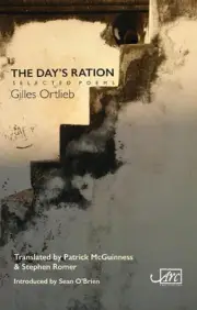 The Day's Ration: Selected Poems by Gilles Ortlieb (English) Paperback Book