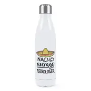 Nacho Average Astrologer Double Wall Water Bottle Joke Best Awesome Astrology