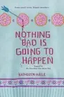 Nothing Bad Is Going to Happen; Kippy Bushman - 0062211218, Hale, hardcover, new