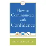 HOW TO COMMUNICATE WITH CONFIDENCE