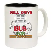 Will Drive Bus For Tacos Driver Mug Cup