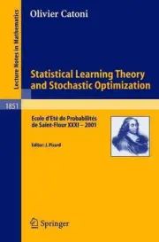 Statistical Learning Theory and Stochastic Optimization: Ecole d'Et? de Probabil