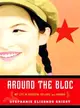 Around the Bloc ─ My Life in Moscow, Beijing, and Havana