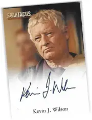 Spartacus Vengeance - Kevin J Wilson - Senator Albinius Autograph/Auto Card (A)