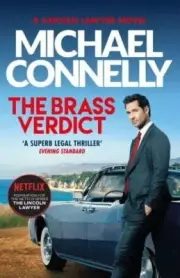 The Brass Verdict: Inspiration by Connelly, Michael, New Book