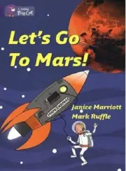 Collins Big Cat - Let's Go to Mars: Band 08/Purple, Marriott, Ruffle, Moon+-