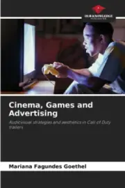Cinema, Games and Advertising by Mariana Fagundes Goethel [Paperback]