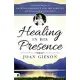 Healing in His Presence: The Untold Secrets of Kathryn Kuhlman’s Healing Ministry and Relationship With Holy Spirit