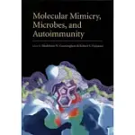 MOLECULAR MIMICRY, MICROBES, AND AUTOIMMUNITY