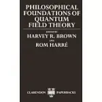 PHILOSOPHICAL FOUNDATIONS OF QUANTUM FIELD THEORY