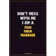 Don’’t Mess With Me, I Am A Fish Farm Manager: Career Motivational Quotes 6x9 120 Pages Blank Lined Notebook Journal