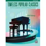 TIMELESS POPULAR CLASSICS: 40 PIANO ARRANGEMENTS OF THE MOST-REQUESTED FAVORITES: BIG NOTE PIANO