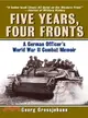Five Years, Four Fronts ─ A German Officer's World War II Combat Memoir