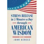 STRESS RELEASE IN 5 MINUTES A DAY THROUGH AMERICAN WISDOM