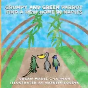 Grumpy and Green Parrot Find a New Home in Naples by Susan Marie Chapman Paperba