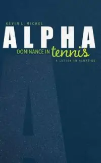 在飛比找博客來優惠-Alpha Dominance in Tennis: A L