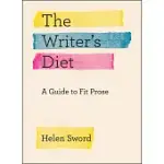 THE WRITER’S DIET: A GUIDE TO FIT PROSE