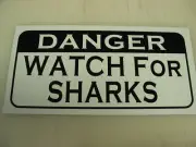 DANGER WATCH FOR SHARK Metal Sign reef Black bull tip white tip tiger blue nurse