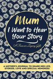 Mum, I Want To Hear Your Story