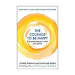 THE COURAGE TO BE HAPPY: TRUE CONTENTMENT IS WITHIN YOUR POWER (MAIN ED.)/被討厭的勇氣 二部曲完結篇/ICHIRO KISHIMI/ ESLITE誠品