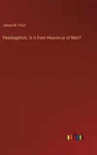 在飛比找博客來優惠-Pedobaptism. Is it from Heaven