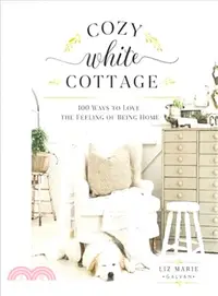 在飛比找三民網路書店優惠-Cozy White Cottage ― 100 Ways 