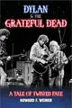 Dylan & the Grateful Dead ― A Tale of Twisted Fate