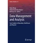 DATA MANAGEMENT AND ANALYSIS: CASE STUDIES IN EDUCATION, HEALTHCARE AND BEYOND