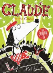 Claude at the Circus by Alex T. Smith (English) Paperback Book