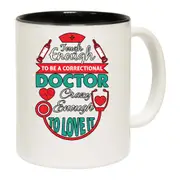 Tough Enough To Be A Correctional Doctor Mug Cup