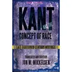 KANT AND THE CONCEPT OF RACE: LATE EIGHTEENTH-CENTURY WRITINGS