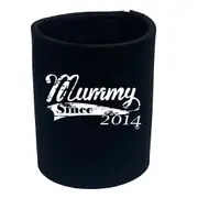 Mummy Since 2014 - Funny Novelty Stubby Holder