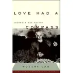 LOVE HAD A COMPASS: JOURNALS AND POETRY
