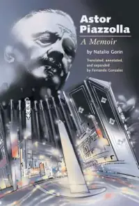 在飛比找博客來優惠-Astor Piazzolla: A Memoir