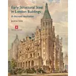 EARLY STRUCTURAL STEEL IN LONDON BUILDINGS: A DISCREET REVOLUTION