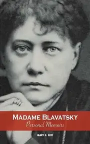 Madame Blavatsky, Personal Memoirs: Introduction by H. P. Blavatsky's Sister by