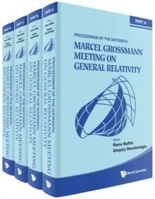 Sixteenth Marcel Grossmann Meeting, the - Proceedings of the Mg16 Meeting on General Relativity (in 4 Parts)