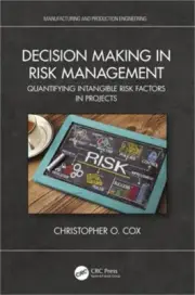Decision Making in Risk Management: Quantifying Intangible Risk Factors in Proje