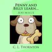 Penny and Billy learn...: Animals by C.L. Thornton (English) Paperback Book